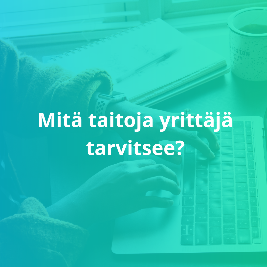 Mitä taitoja yrittäjä tarvitsee?